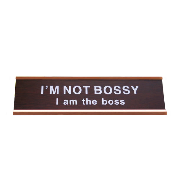 I Am Not Bossy I AM The Boss Funny Desk Plate Sign 2" × 8"