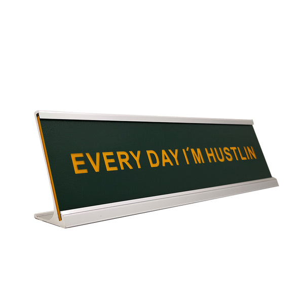 Every Day I AM Hustlin 2" x 8" Funny Desk Plate Sign Novelty Nameplate